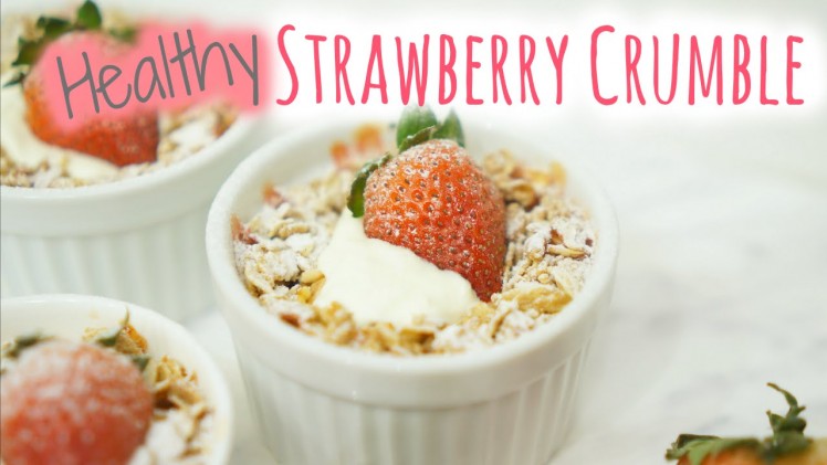 Healthy Strawberry Crumble │健康士多啤梨金寶