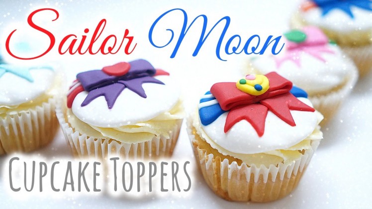 Sailor Moon Cupcake Toppers | 美少女戰士杯子蛋糕裝飾